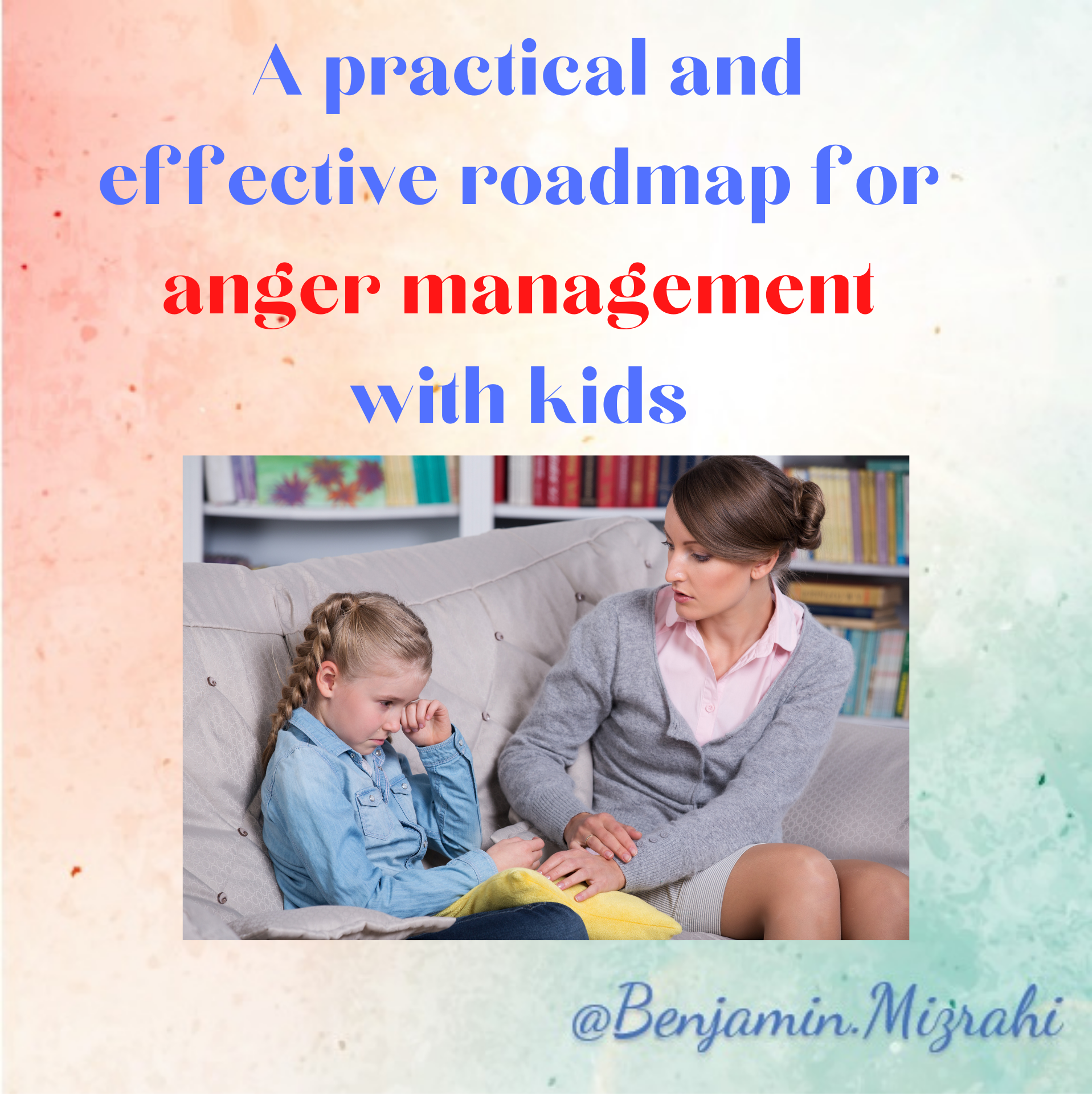 A Practical And Effective Roadmap For Anger Management With Kids ...